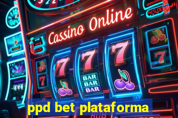 ppd bet plataforma